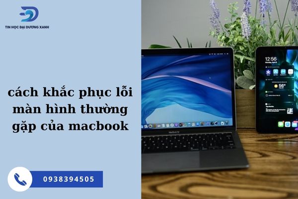 Macbook bị lỗi màn hình thường gặp và cách khắc phục