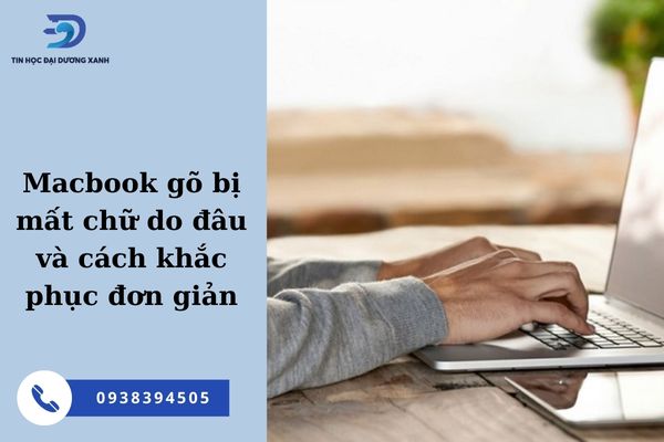 Macbook gõ bị mất chữ do đâu và cách khắc phục đơn giản