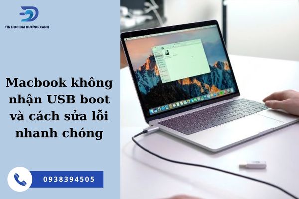 Macbook không nhận USB boot và cách sửa lỗi nhanh chóng