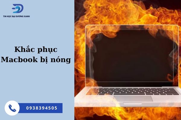 Nguyên nhân và cách khắc phục Macbook bị nóng nhanh chóng