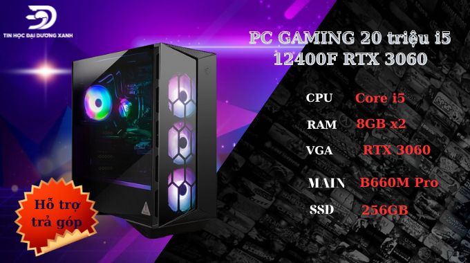 PC GAMING 20 triệu i5 12400F RTX 3060 Ti có giá 21.190.000 triệu đồng