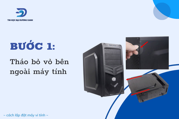 Tháo vỏ máy tính khi lắp đặt pc tại nhà 