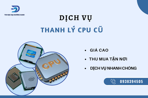 Dịch vụ thanh lý cpu cũ giá rẻ cho khách hàng