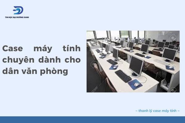 Kết cấu khi thanh lý case máy tính