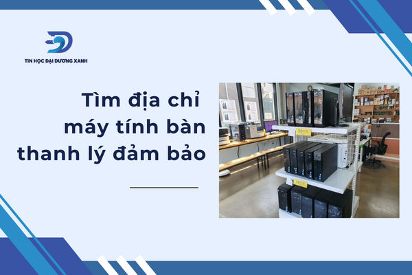 Tìm địa chỉ thanh lý máy tính thiết bị văn phòng đảm bảo