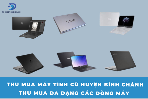 Thu mua máy tính cũ huyện Bình Chánh nhiều hãng khác nhau