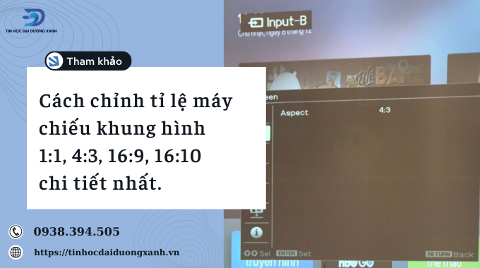 Hướng dẫn cách chỉnh tỉ lệ khung hình máy chiếu cho tất cả các loại máy chiếu