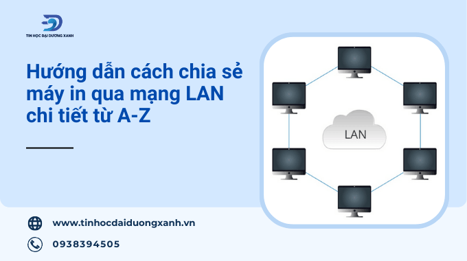 Hướng dẫn cài đặt máy in qua mạng LAN đơn giản nhất