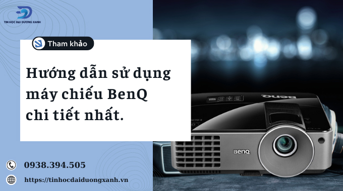 Hướng dẫn sử dụng máy chiếu BenQ