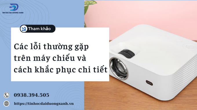 Các lỗi thường gặp trên máy chiếu