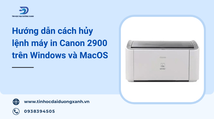 Hướng dẫn cách xóa lệnh máy in Canon 2900 nhanh chóng trên Windows và MacOS