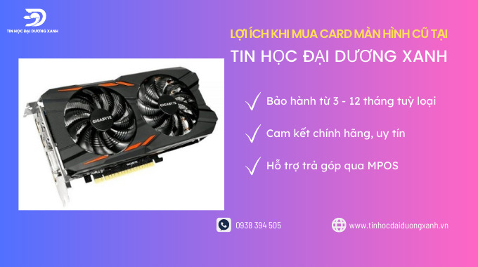Lợi ích mua vga cũ giá rẻ tại Tin Học Đại Dương Xanh